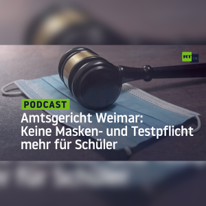 Amtsgericht Weimar: Keine Maskenpflicht und keine verpflichtenden Corona-Tests mehr für Schüler