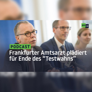 Frankfurter Amtsarzt plädiert für ein Ende des "Test-, Überwachungs- und Regelungswahns"
