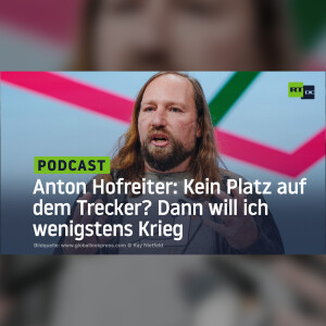 Anton Hofreiter: Kein Platz auf dem Trecker? Dann will ich wenigstens Krieg