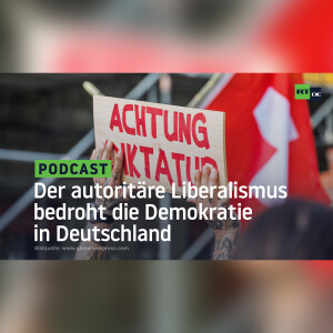 Der autoritäre Liberalismus bedroht die Demokratie in Deutschland