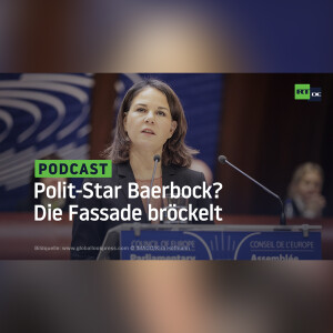 Polit-Star Baerbock? Die Fassade bröckelt