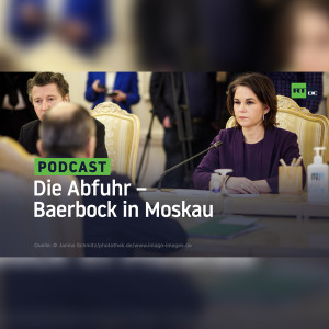 Die Abfuhr – Baerbock in Moskau