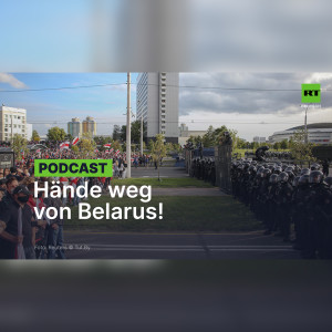 Hände weg von Belarus! (I) – Die falschen Freunde der Opposition
