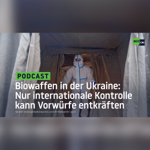 Biowaffen: Nur internationale Kontrolle kann Vorwürfe entkräften