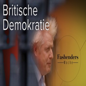 Fasbenders Woche: Britische Demokratie