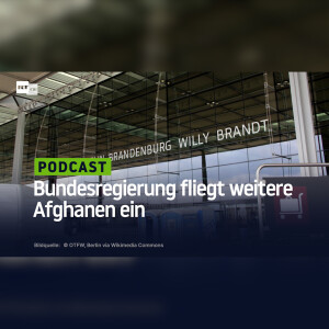 Bundesregierung fliegt weitere Afghanen ein