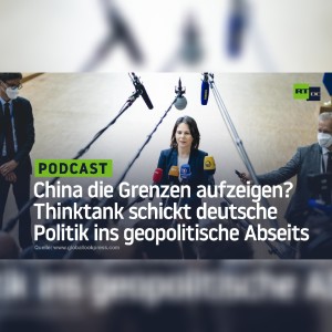 China die Grenzen aufzeigen? Thinktank schickt deutsche Politik ins geopolitische Abseits