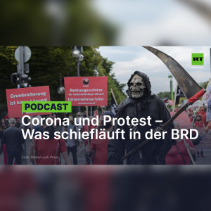 Corona und Protest – Was schiefläuft in Deutschland