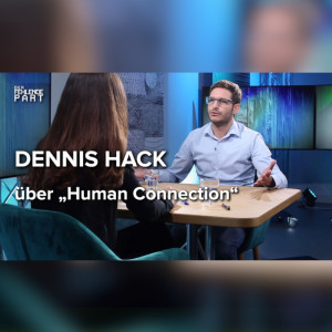 Das echte soziale Netzwerk? "Human Connection"-Gründer Dennis Hack im Gespräch