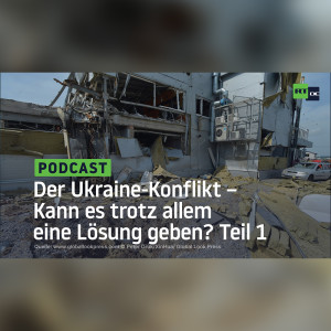 Der Ukraine-Konflikt – Kann es trotz allem eine Lösung geben? Teil 1