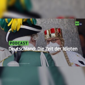 Deutschland: Die Zeit der Idioten