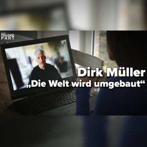 Wie sich die Welt durch das Virus verändern wird – Dirk Müller im Gespräch