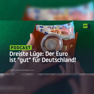 Dreiste Lüge: Der Euro ist ”gut” für Deutschland!