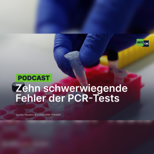 Drosten-Papier in der Kritik: Experten finden zehn schwerwiegende Fehler im PCR-Testverfahren