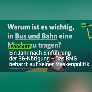 Ein Jahr nach Einführung der 3G-Nötigung – Das BMG beharrt auf seiner Maskenpolitik