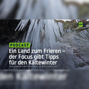 Ein Land zum Frieren – der Focus gibt Tipps für den Kältewinter