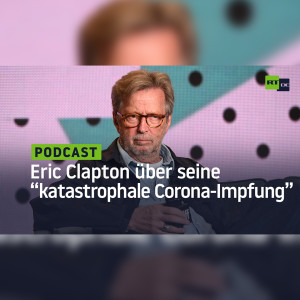 "Wo sind die Rebellen hin?" Eric Clapton über seine "katastrophale" Corona-Impfung
