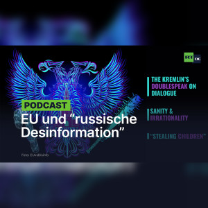 Aufgebauschte Statistiken – Wie die EU angebliche russische Desinformation findet