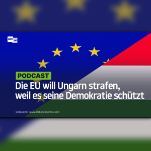 Die EU will Ungarn strafen, weil es seine Demokratie schützt