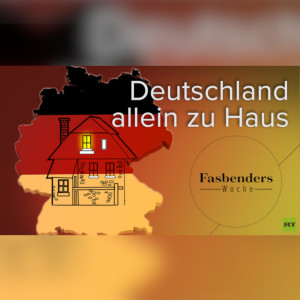 Fasbenders Woche: Deutschland allein zu Haus