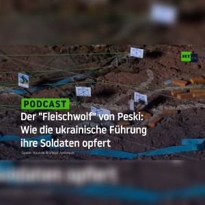 Der ”Fleischwolf” von Peski: Wie die ukrainische Führung ihre Soldaten opfert