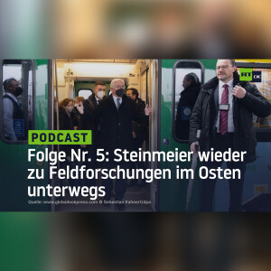 Folge Nr. 5: Steinmeier wieder zu Feldforschungen im Osten unterwegs