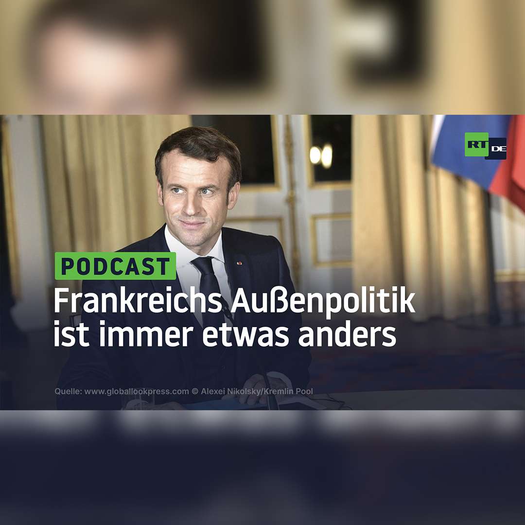 Frankreichs Außenpolitik ist immer etwas anders