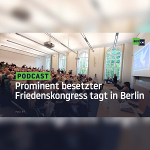 ”Ukraine-Krieg ist Ergebnis der US-Strategie” – Prominent besetzter Friedenskongress tagt in Berlin