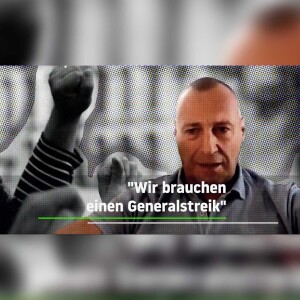 “Wir brauchen einen Generalstreik“ - Gerald Markel im Interview