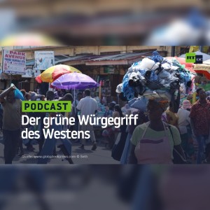 Der grüne Würgegriff des Westens