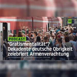 ”Gratismentalität”? Dekadente deutsche Obrigkeit zelebriert Armenverachtung