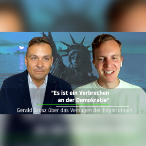 “Es ist ein Verbrechen an der Demokratie“ – Gerald Grosz über das Versagen der Regierungen