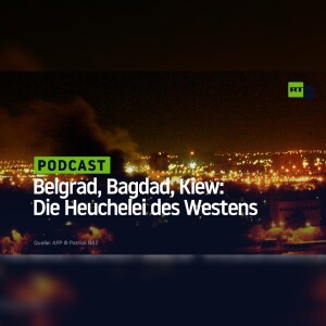 Belgrad, Bagdad, Kiew: Die Heuchelei des Westens