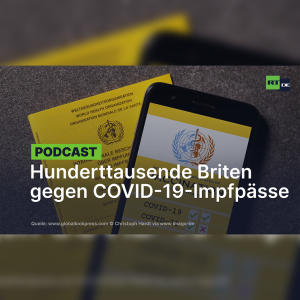 Hunderttausende Briten unterzeichnen Petition gegen COVID-19-Impfpässe