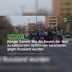 Hunger Games: Wie die Bauern der Welt zu kollateralen Opfern von Sanktionen gegen Russland wurden