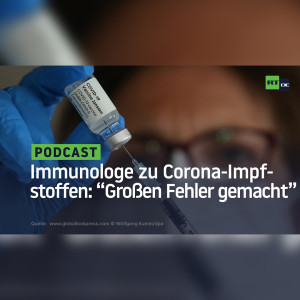Kanadischer Immunologe zu Corona-Impfstoffen: "Wir haben einen großen Fehler gemacht"