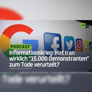 Informationskrieg: Hat Iran wirklich ”15.000 Demonstranten” zum Tode verurteilt?
