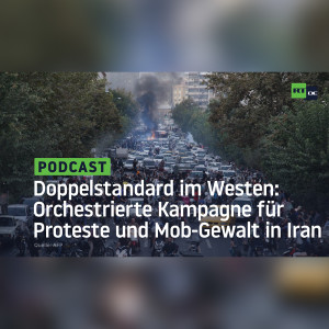 Doppelstandard im Westen: Orchestrierte Kampagne für Proteste und Mob-Gewalt in Iran