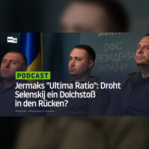 Jermaks "Ultima Ratio": Droht Selenskij ein Dolchstoß in den Rücken?