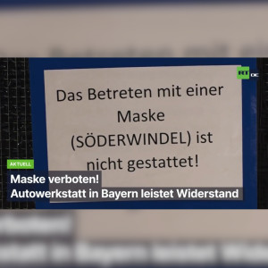 Runter mit der Maske! Kfz-Werkstatt in Bayern leistet stillen Widerstand