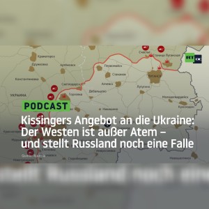 Kissingers Angebot an die Ukraine: Der Westen ist außer Atem – und stellt Russland noch eine Falle