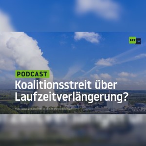 Koalitionsstreit über Laufzeitverlängerung?
