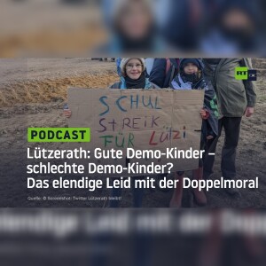 Lützerath: Gute Demo-Kinder – schlechte Demo-Kinder? Das elendige Leid mit der Doppelmoral