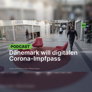 "Leben wieder hochfahren" – Dänemark will digitalen Corona-Impfpass