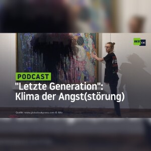 ”Letzte Generation”: Klima der Angst(störung)