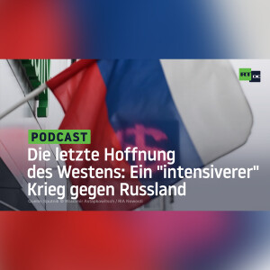 Die letzte Hoffnung des Westens: Ein ”intensiverer” Krieg gegen Russland