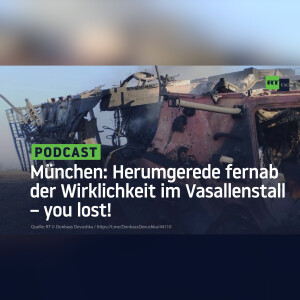 München: Herumgerede fernab der Wirklichkeit im Vasallenstall – you lost!
