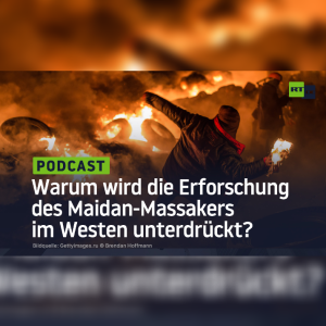 Warum wird die Erforschung des Massakers auf dem Maidan im Westen unterdrückt?