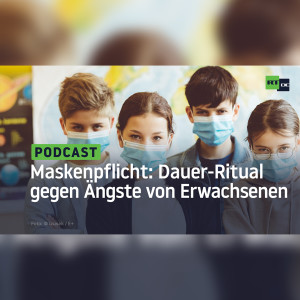 Maskenpflicht für Schüler: Wird sie zum Dauer-Ritual gegen Ängste von Erwachsenen?
