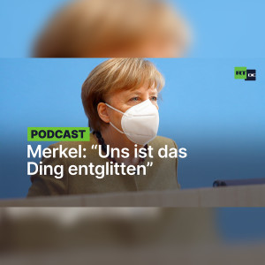 "Uns ist das Ding entglitten": Kanzlerin Merkel fordert laut Medienbericht viel schärfere Maßnahmen